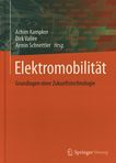 Elektromobilität : Grundlagen einer Zukunftstechnologie /