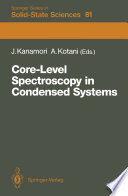 Core-Level Spectroscopy in Condensed Systems [E-Book] : Proceedings of the Tenth Taniguchi International Symposium, Kashikojima, Japan, October 19–23, 1987 /