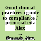 Good clinical practices : guide to compliance / principal ed.: Alex Kanarek ...