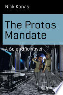 The Protos Mandate [E-Book] : A Scientific Novel /