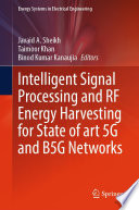 Intelligent Signal Processing and RF Energy Harvesting for State of art 5G and B5G Networks [E-Book] /