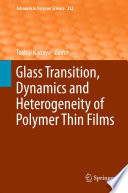 Glass Transition, Dynamics and Heterogeneity of Polymer Thin Films [E-Book] /