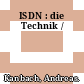ISDN : die Technik /