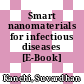 Smart nanomaterials for infectious diseases [E-Book] /