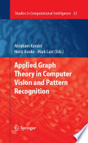 Applied Graph Theory in Computer Vision and Pattern Recognition [E-Book] /