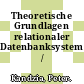 Theoretische Grundlagen relationaler Datenbanksysteme /