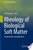 Rheology of Biological Soft Matter [E-Book] : Fundamentals and Applications /
