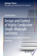 Design and Control of Highly Conductive Single-Molecule Junctions [E-Book] : A Focus on the Metal–Molecule Interface /