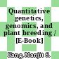 Quantitative genetics, genomics, and plant breeding / [E-Book]