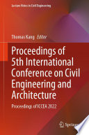 Proceedings of 5th International Conference on Civil Engineering and Architecture [E-Book] : Proceedings of ICCEA 2022 /