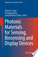 Photonic Materials for Sensing, Biosensing and Display Devices [E-Book] /