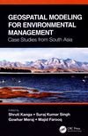 Geospatial modeling for environmental management : case studies from South Asia /