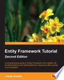 Entity Framework tutorial : a comprehensive guide to Entity Framework with insights into its latest features and optimizations for responsive data access in your projects [E-Book] /