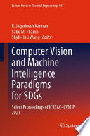 Computer Vision and Machine Intelligence Paradigms for SDGs [E-Book] : Select Proceedings of ICRTAC-CVMIP 2021 /