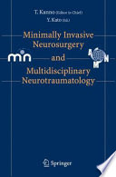 Minimally Invasive Neurosurgery and Multidisciplinary Neurotraumatology [E-Book] /