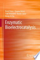 Enzymatic Bioelectrocatalysis [E-Book] /