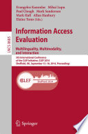 Information Access Evaluation. Multilinguality, Multimodality, and Interaction [E-Book] : 5th International Conference of the CLEF Initiative, CLEF 2014, Sheffield, UK, September 15-18, 2014. Proceedings /