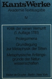 Kritik der reinen Vernunft (1. Aufl. 1781), Prolegomena, Grundlegung zur Metaphysik der Sitten, Metaphysische Anfangsgründe der Naturwissenschaften /
