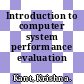 Introduction to computer system performance evaluation /