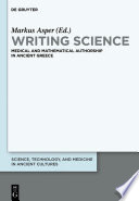 Writing science : medical and mathematical authorship in ancient Greece [E-Book] /