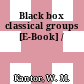 Black box classical groups [E-Book] /