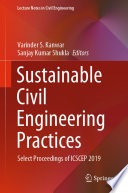 Sustainable Civil Engineering Practices [E-Book] : Select Proceedings of ICSCEP 2019 /