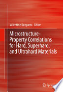 Microstructure-Property Correlations for Hard, Superhard, and Ultrahard Materials [E-Book] /