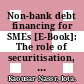 Non-bank debt financing for SMEs [E-Book]: The role of securitisation, private placements and bonds /