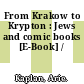 From Krakow to Krypton : Jews and comic books [E-Book] /