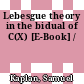 Lebesgue theory in the bidual of C(X) [E-Book] /