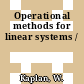 Operational methods for linear systems /