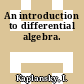 An introduction to differential algebra.