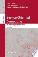 Service-Oriented Computing [E-Book] : 9th International Conference, ICSOC 2011, Paphos, Cyprus, December 5-8, 2011 Proceedings /
