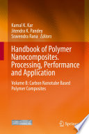 Handbook of Polymer Nanocomposites. Processing, Performance and Application [E-Book] : Volume B: Carbon Nanotube Based Polymer Composites /
