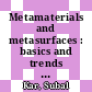 Metamaterials and metasurfaces : basics and trends [E-Book] /