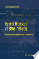 Erich Hückel (1896-1980) [E-Book] : From Physics  to Quantum Chemistry /