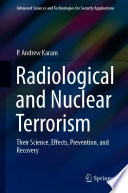 Radiological and Nuclear Terrorism [E-Book] : Their Science, Effects, Prevention, and Recovery /