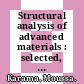 Structural analysis of advanced materials : selected, peer reviewed papers from the International Conference on Structural Analysis of Advanced Materials (ICSAAM - 2009), September 7-10, 2009, Tarbes, France [E-Book] /