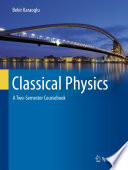 Classical Physics [E-Book] : A Two-Semester Coursebook  /
