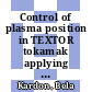Control of plasma position in TEXTOR tokamak applying a method of multipole moments of plasma current [E-Book] /