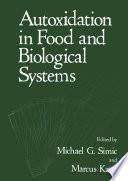 Autoxidation in Food and Biological Systems [E-Book] /