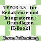 TYPO3 4.5 - für Redakteure und Integratoren : Grundlagen [E-Book] /