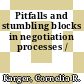 Pitfalls and stumbling blocks in negotiation processes /