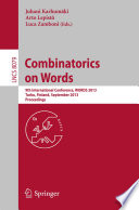 Combinatorics on Words [E-Book] : 9th International Conference, WORDS 2013, Turku, Finland, September 16-20. Proceedings /