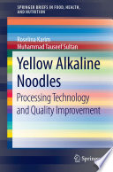 Yellow Alkaline Noodles [E-Book] : Processing Technology and Quality Improvement /