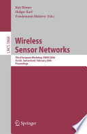 Wireless Sensor Networks [E-Book] / Third European Workshop, EWSN 2006, Zurich, Switzerland, February 13-15, 2006, Proceedings