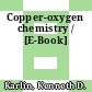 Copper-oxygen chemistry / [E-Book]