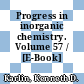 Progress in inorganic chemistry. Volume 57 / [E-Book]