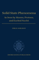 Solid state phenomena: as seen by muons, protons, and excited nuclei.