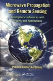 Microwave propagation and remote sensing : atmospheric influences with models and applications /